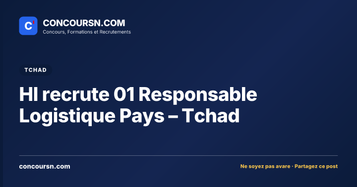 Illustration de l’article : HI recrute 01 Responsable Logistique Pays – Tchad