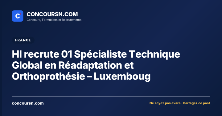 Illustration de l’article : HI recrute 01 Spécialiste Technique Global en Réadaptation et Orthoprothésie – Luxemboug
