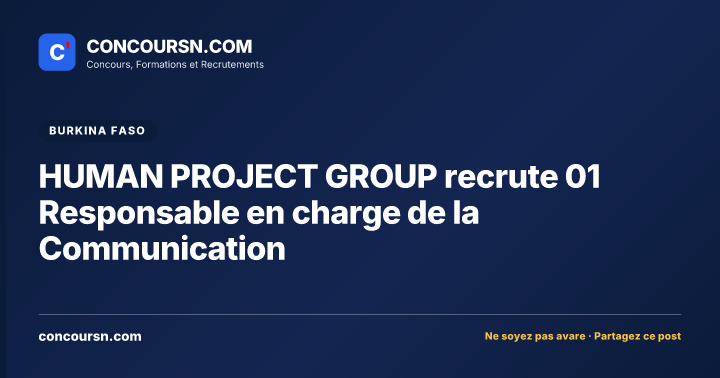 HUMAN PROJECT GROUP recrute 01 Responsable en charge de la Communication