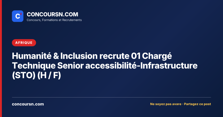 Illustration de l’article : Humanité & Inclusion recrute 01 Chargé Technique Senior accessibilité-Infrastructure (STO) (H / F)
