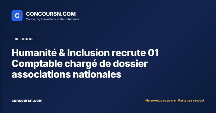 Humanité & Inclusion recrute 01 Comptable chargé de dossier associations nationales