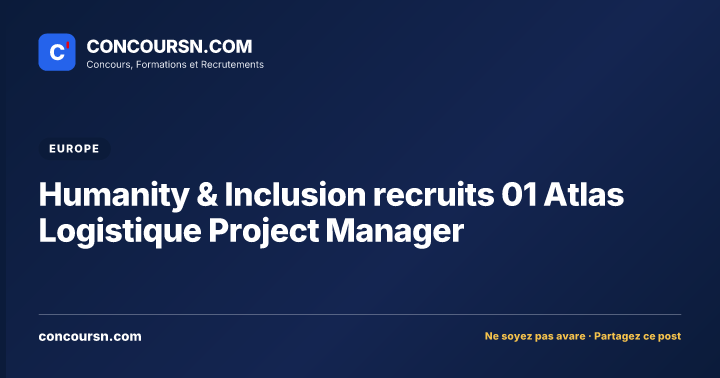 Humanity & Inclusion recruits 01 Atlas Logistique Project Manager