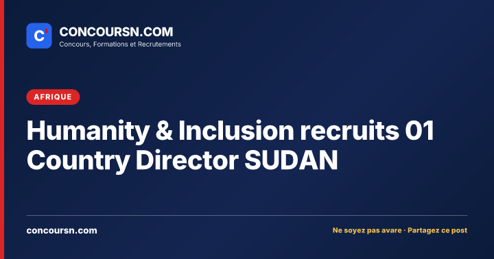 Illustration de l’article : Humanity & Inclusion recruits 01 Country Director SUDAN