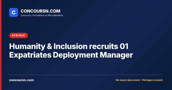 Illustration de l’article : Humanity & Inclusion recruits 01 Expatriates Deployment Manager