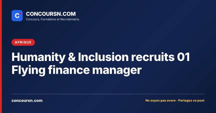 Humanity & Inclusion recruits 01 Flying finance manager