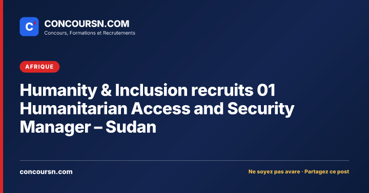 Illustration de l’article : Humanity & Inclusion recruits 01 Humanitarian Access and Security Manager – Sudan