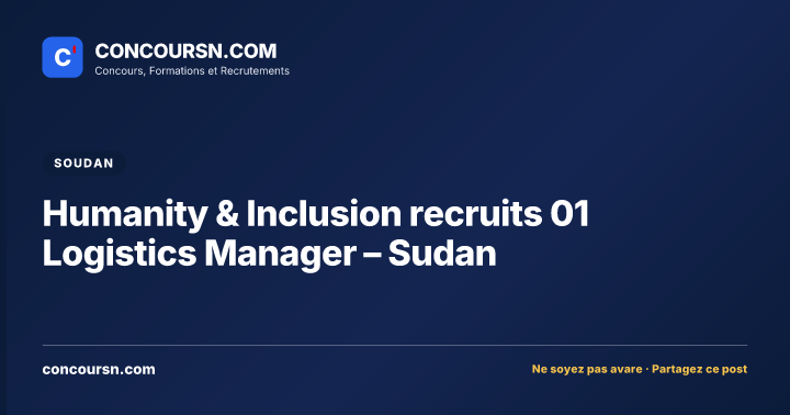 Illustration de l’article : Humanity & Inclusion recruits 01 Logistics Manager – Sudan