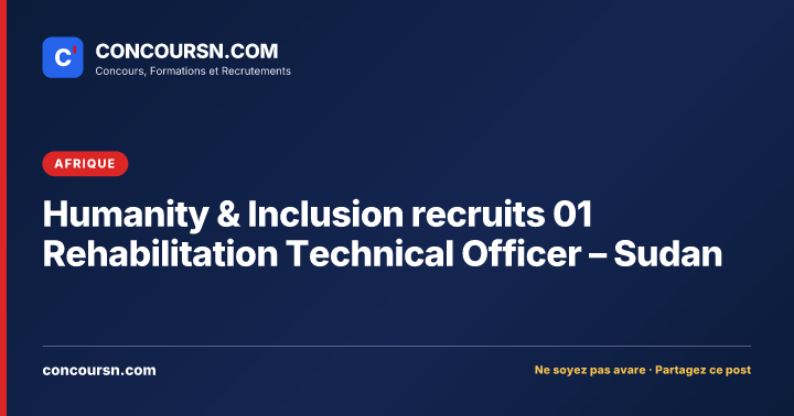 Illustration de l’article : Humanity & Inclusion recruits 01 Rehabilitation Technical Officer – Sudan