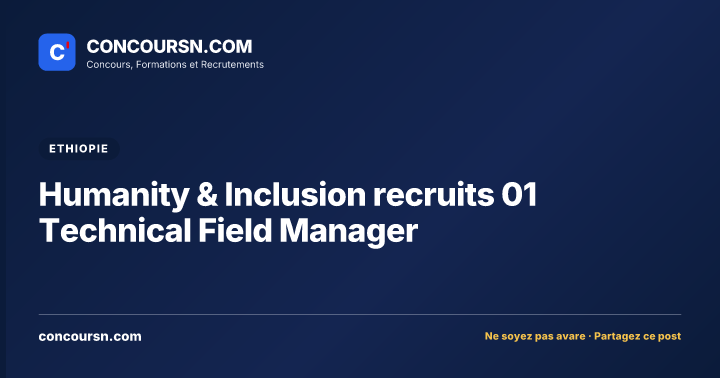 Humanity & Inclusion recruits 01 Technical Field Manager