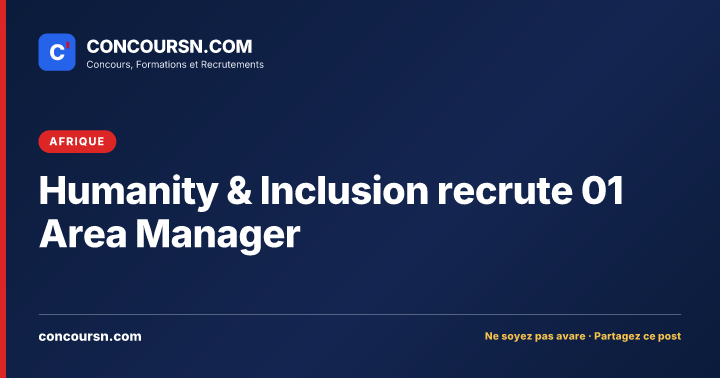 Humanity & Inclusion recrute 01 Area Manager
