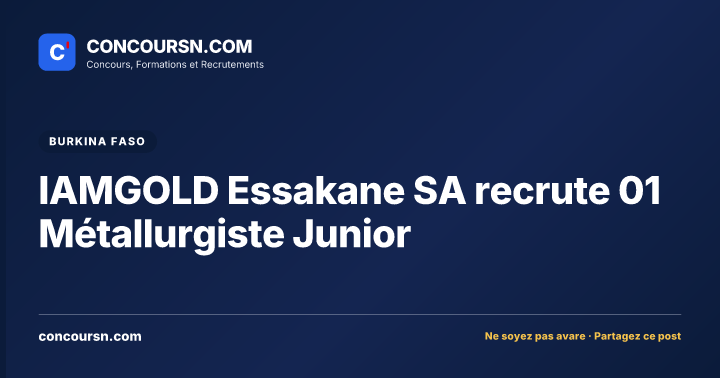 Illustration de l’article : IAMGOLD Essakane SA recrute 01 Métallurgiste Junior