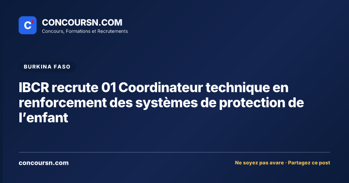 Illustration de l’article : IBCR recrute 01 Coordinateur technique en renforcement des systèmes de protection de l’enfant