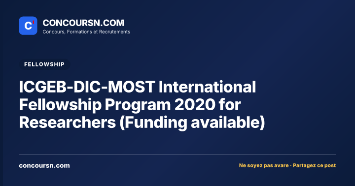 ICGEB-DIC-MOST International Fellowship Program 2020 for Researchers (Funding available)
