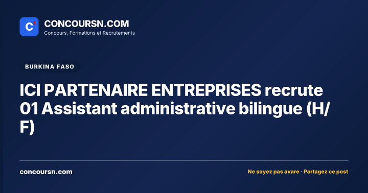 ICI PARTENAIRE ENTREPRISES recrute 01 Assistant administrative bilingue (H/F)