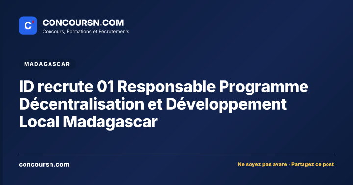 Illustration de l’article : ID recrute 01 Responsable Programme Décentralisation et Développement Local Madagascar