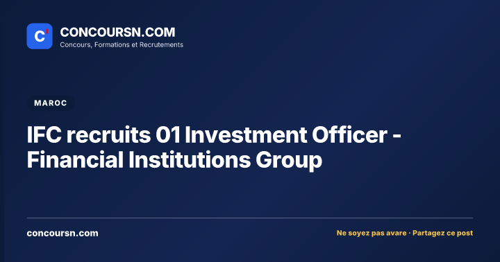Illustration de l’article : IFC recruits 01 Investment Officer -Financial Institutions Group