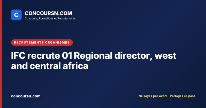 Illustration de l’article : IFC recrute 01 Regional director, west and central africa