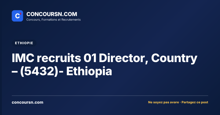 Illustration de l’article : IMC recruits 01 Director, Country – (5432)- Ethiopia