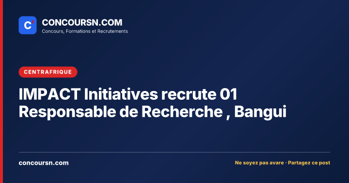 IMPACT Initiatives recrute 01 Responsable de Recherche , Bangui