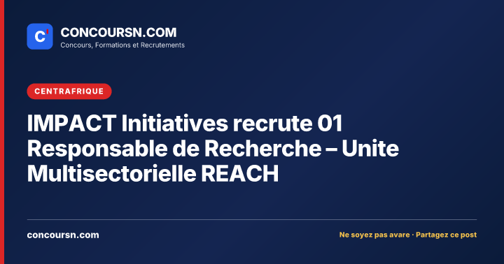 Illustration de l’article : IMPACT Initiatives recrute 01 Responsable de Recherche – Unite Multisectorielle REACH