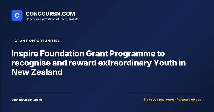 Inspire Foundation Grant Programme to recognise and reward extraordinary Youth in New Zealand