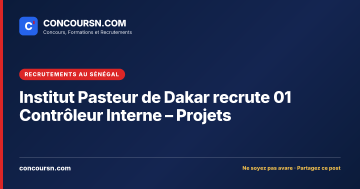 Illustration de l’article : Institut Pasteur de Dakar recrute 01 Contrôleur Interne – Projets