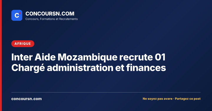 Illustration de l’article : Inter Aide Mozambique recrute 01 Chargé administration et finances