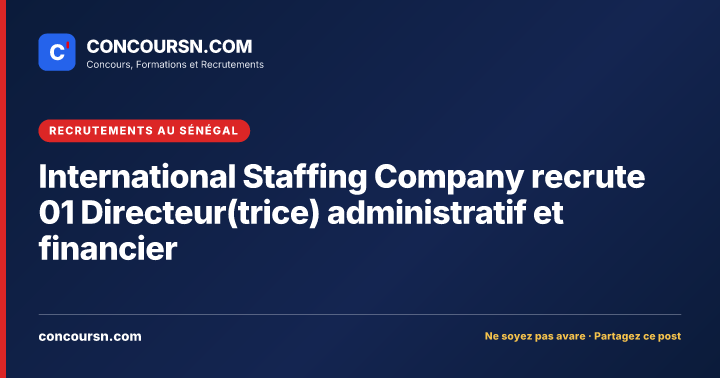 Illustration de l’article : International Staffing Company recrute 01 Directeur(trice) administratif et financier