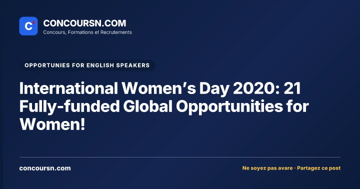 International Women’s Day 2020: 21 Fully-funded Global Opportunities for Women!