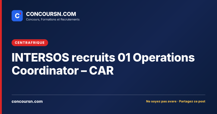 Illustration de l’article : INTERSOS recruits 01 Operations Coordinator – CAR