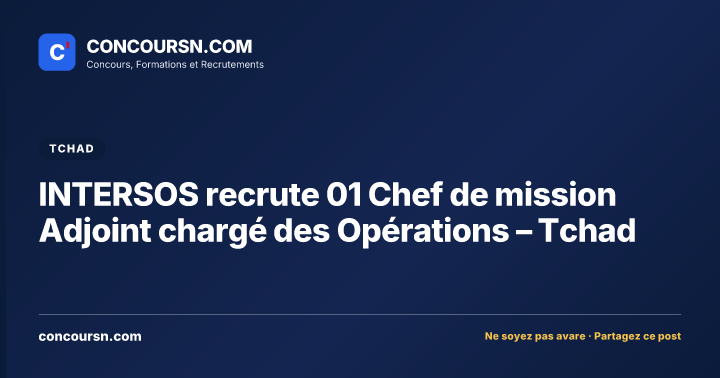 Illustration de l’article : INTERSOS recrute 01 Chef de mission Adjoint chargé des Opérations – Tchad