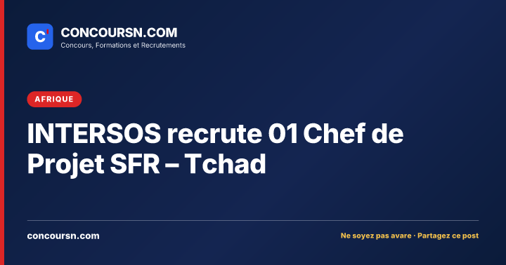 INTERSOS recrute 01 Chef de Projet SFR – Tchad