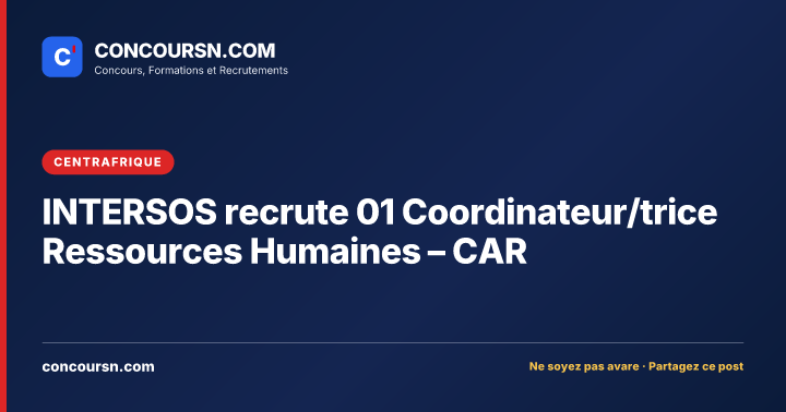 Illustration de l’article : INTERSOS recrute 01 Coordinateur/trice Ressources Humaines – CAR