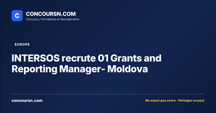 INTERSOS recrute 01 Grants and Reporting Manager- Moldova