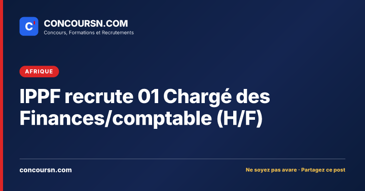 Illustration de l’article : IPPF recrute 01 Chargé des Finances/comptable (H/F)