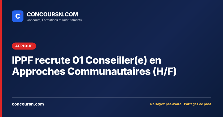 Illustration de l’article : IPPF recrute 01 Conseiller(e) en Approches Communautaires (H/F)