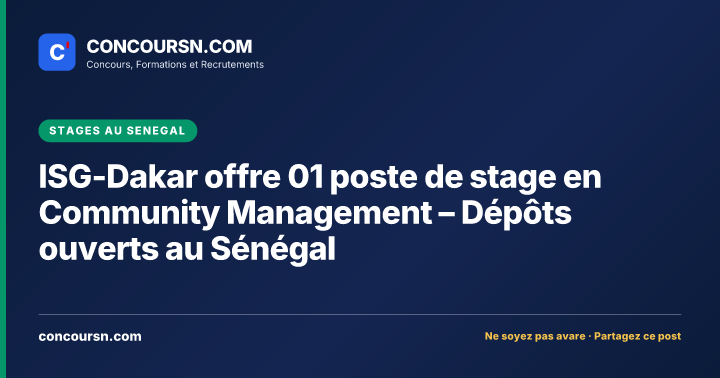 ISG-Dakar offre 01 poste de stage en Community Management – Dépôts ouverts au Sénégal