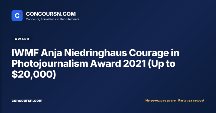 Illustration de l’article : IWMF Anja Niedringhaus Courage in Photojournalism Award 2021 (Up to $20,000)