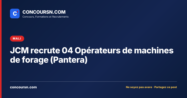 JCM recrute 04 Opérateurs de machines de forage (Pantera)