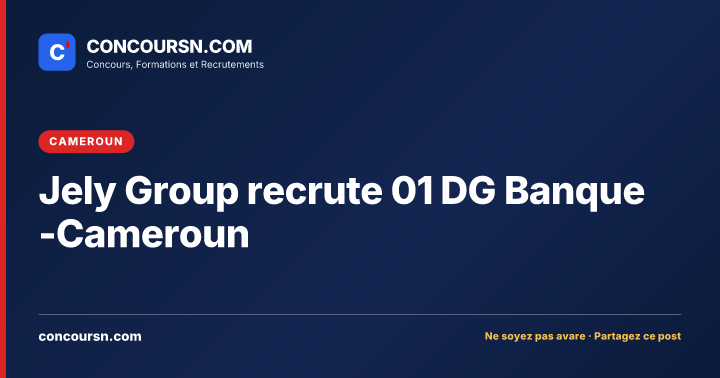 Illustration de l’article : Jely Group recrute 01 DG Banque -Cameroun
