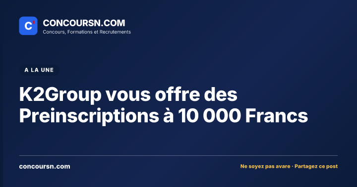 Illustration de l’article : K2Group vous offre des Preinscriptions à 10 000 Francs