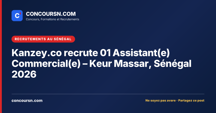 Illustration de l’article : Kanzey.co recrute 01 Assistant(e) Commercial(e) – Keur Massar, Sénégal 2026