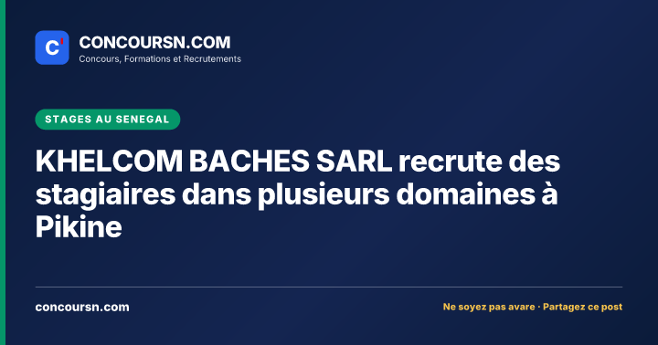 KHELCOM BACHES SARL recrute des stagiaires dans plusieurs domaines à Pikine
