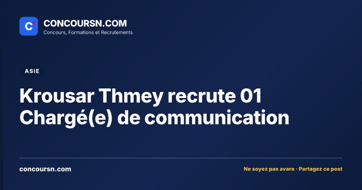 Krousar Thmey recrute 01 Chargé(e) de communication