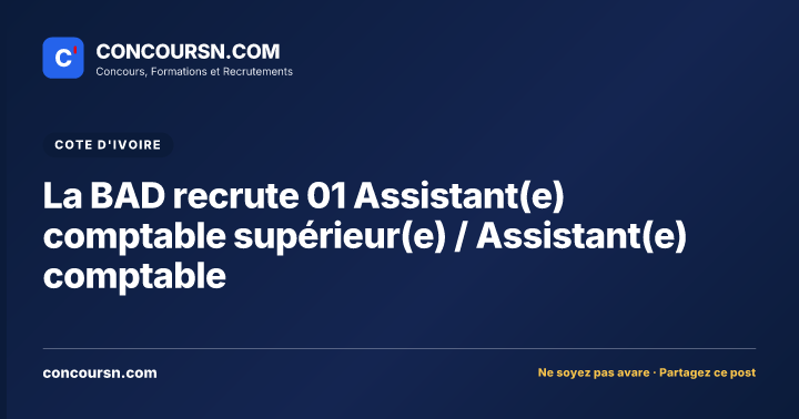 La BAD recrute 01 Assistant(e) comptable supérieur(e) / Assistant(e) comptable