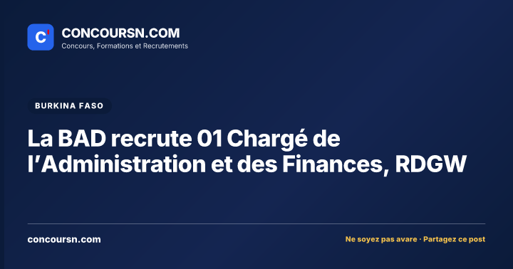 La BAD recrute 01 Chargé de l’Administration et des Finances, RDGW