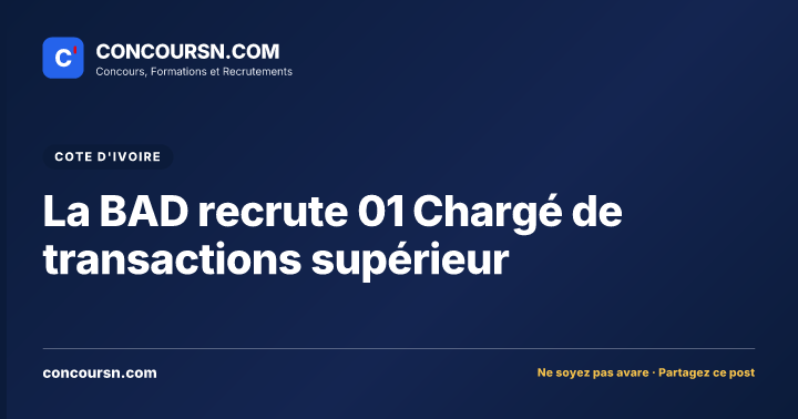 Illustration de l’article : La BAD recrute 01 Chargé de transactions supérieur