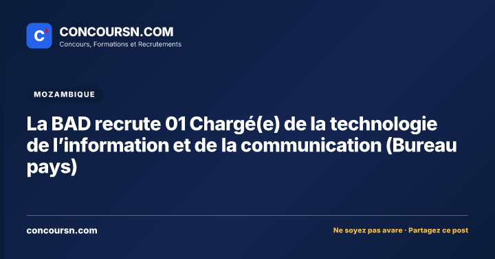 La BAD recrute 01 Chargé(e) de la technologie de l’information et de la communication (Bureau pays)