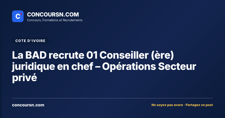 Illustration de l’article : La BAD recrute 01 Conseiller (ère) juridique en chef – Opérations Secteur privé