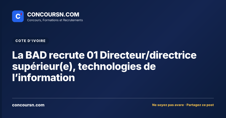 Illustration de l’article : La BAD recrute 01 Directeur/directrice supérieur(e), technologies de l’information